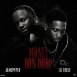Jamopyper – Money Don Drop Ft Lil Frosh