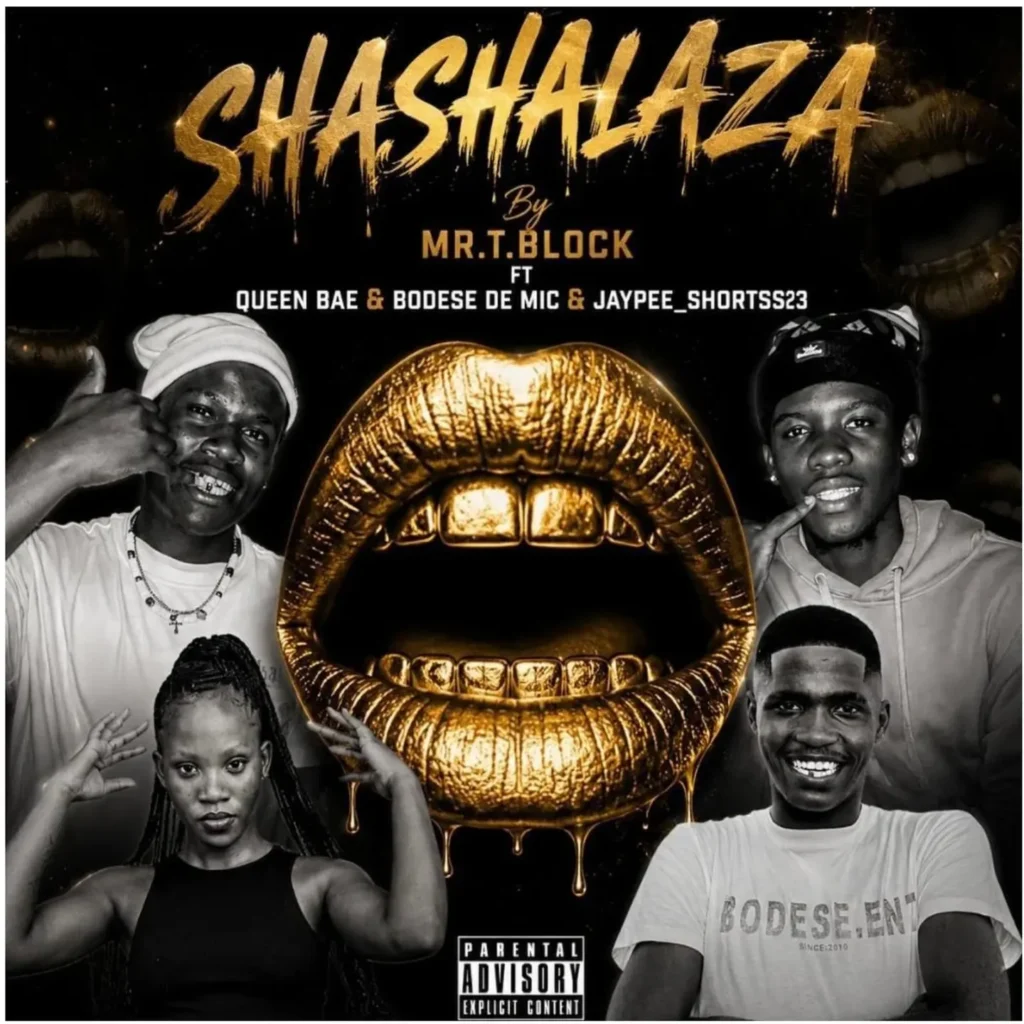Mr_T.Block – Shashalaza ft Bodese De Mic, Jaypee Shortss23 & Queen Bae
