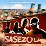 Novex – SASEZOLA Ft. Born Kxng, MOONLIGHT AFRIQA & S.N.E