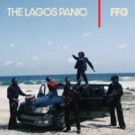 The Lagos Panic – FFG Ft. Lady Donli