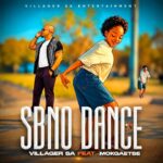 Villager SA – SBNO DANCE (Chela Heavy L Inspirational Remix) Ft. Mokgaetse