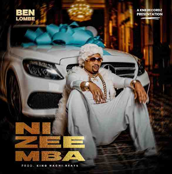 Ben Lombe – Ni Zee Mba (Diss To Mr Zimba)