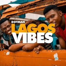 DOTMAN – Lagos Vibes