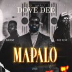 Dove Dee ft Jay Rox & Keem – Mapalo