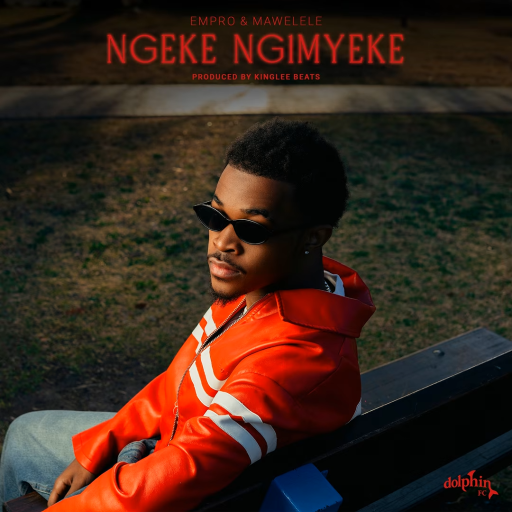 Empro – Ngeke Ngimyeke Ft. Mawelele