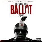 TiyeP – Before The Ballot