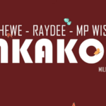 Miles Came Along – Bakakose Ft Chewe, Ray Dee & Mp Wise