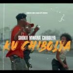 Shokii Mwana Chibolya – Ku Chibolya