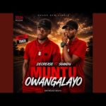 Decrease – Muntu owangalayo (feat. Sqandu)
