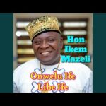 Hon Ikem Mazeli – Okeosisi Special